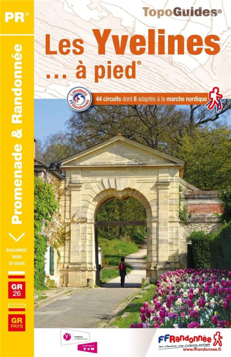 Emprunter Les Yvelines... à pied. 44 promenades & randonnées, 9e édition livre