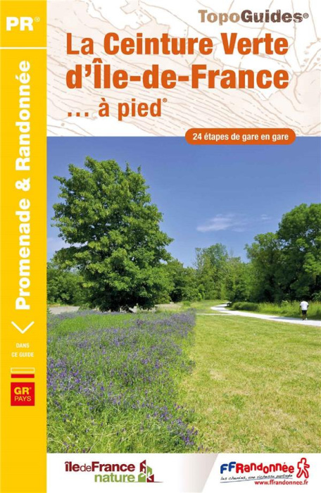 Emprunter La Ceinture Verte d'île-de-France... à pied. 24 étapes de gare en gare livre