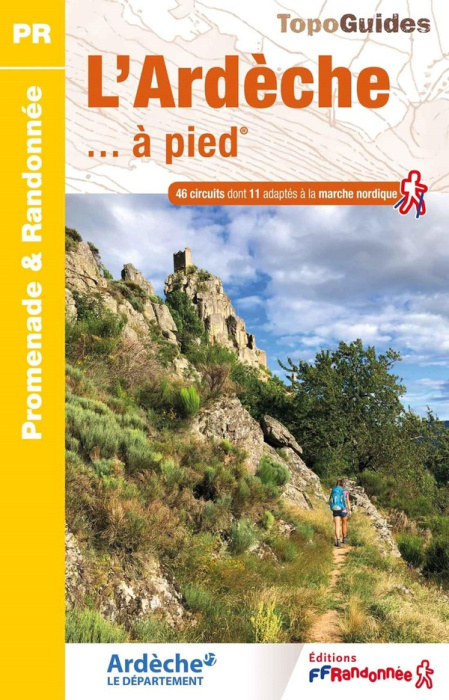 Emprunter L'Ardèche... à pied. 46 circuits dont 11 adaptés à la marche nordique, 9e édition livre