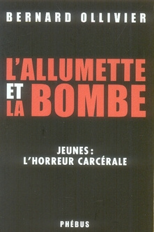 Emprunter L'allumette et la bombe. Jeunes : l'horreur carcérale livre