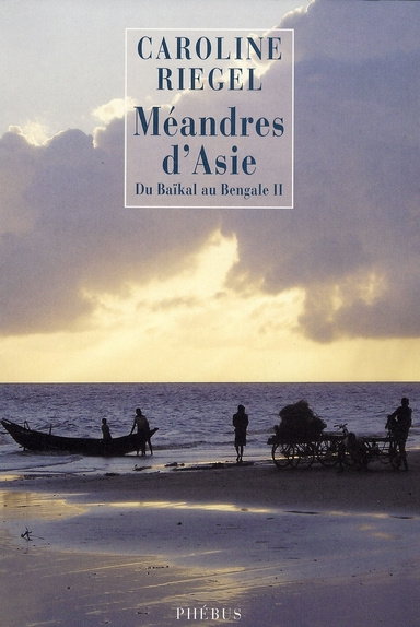 Emprunter Du Baïkal au Bengale. Tome 2, Méandres d'Asie livre