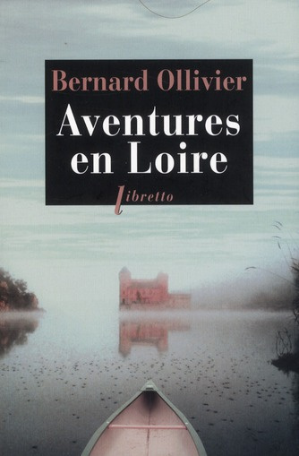 Emprunter Aventures en Loire. 1000 km à pied et en canoë livre