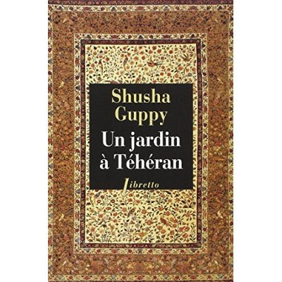 Emprunter Un jardin à Téhéran. Une enfance dans la Perse d'avant-hier livre