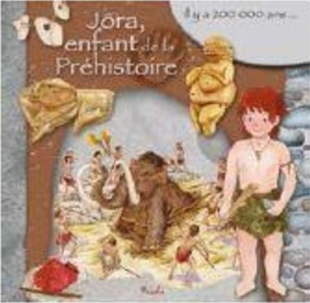 Emprunter Jora, enfant de la Préhistoire livre