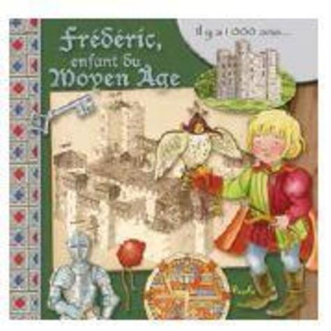 Emprunter Frédéric, enfant du Moyen Age livre