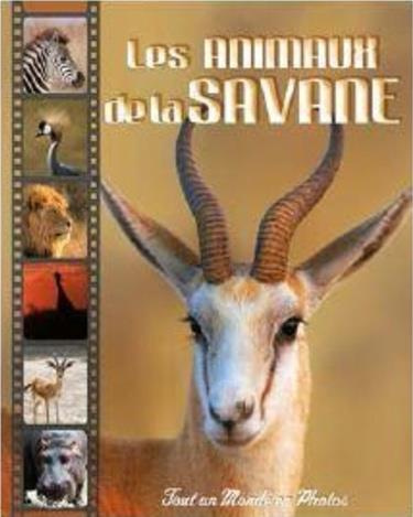 Emprunter Les animaux de la savane . Tout un Monde en Photos livre