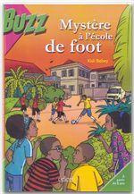 Emprunter Mystère à l'école de foot. Une enquête des Saï-Saï livre