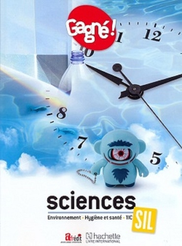 Emprunter Gagné ! Sciences SIL : Environnement, Hygiène et sante, TIC LE livre