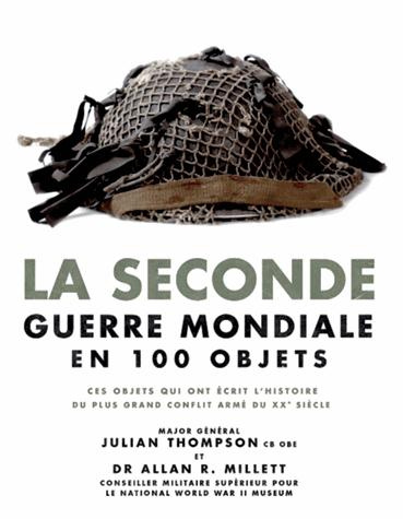 Emprunter La Seconde Guerre mondiale en 100 objets livre