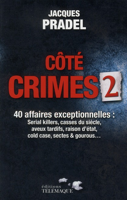 Emprunter Côté crimes. Volume 2, 40 affaires exceptionnelles de la saison 2 de Café Crimes livre