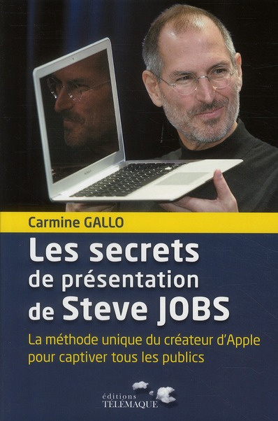 Emprunter Les secrets de présentation de Steve Jobs. La méthode unique du créateur d'Apple pour captiver tous livre
