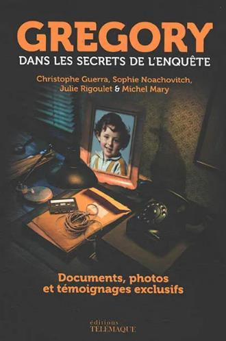 Emprunter Grégory, dans les secrets de l'enquête. Documents, photos et témoignages exclusifs livre