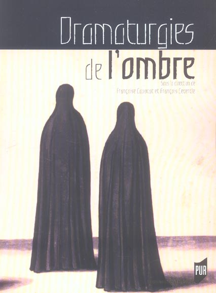 Emprunter Dramaturgies de l'ombre. Actes du colloque organisé à Paris IV et Paris VII 27 au 30 mars 2003 livre