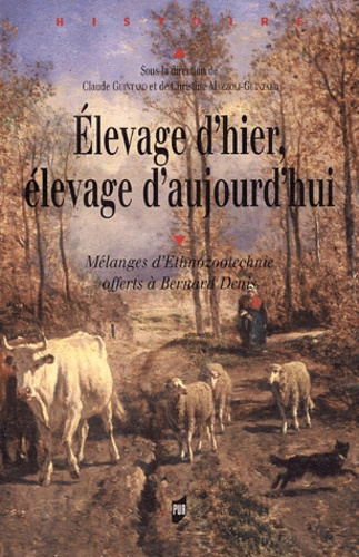 Emprunter Elevage d'hier, élevage d'aujourd'hui. Mélanges d'Ethnozootechnie offerts à Bernard Denis livre