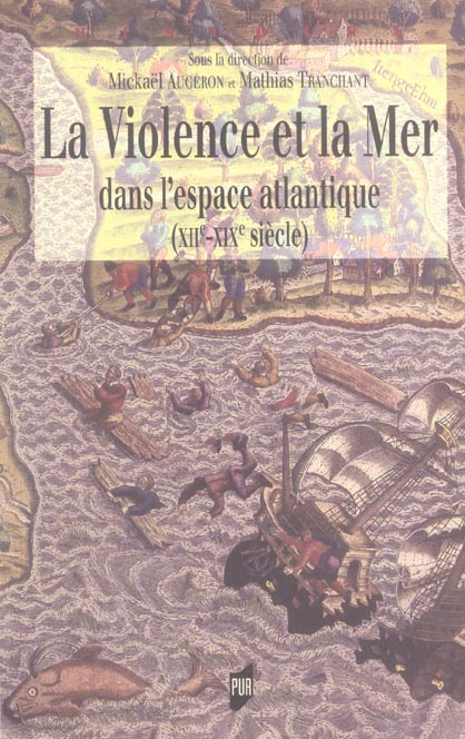 Emprunter La Violence et la Mer. Dans l'espace atlantique (XIIe-XIXè siècle) livre