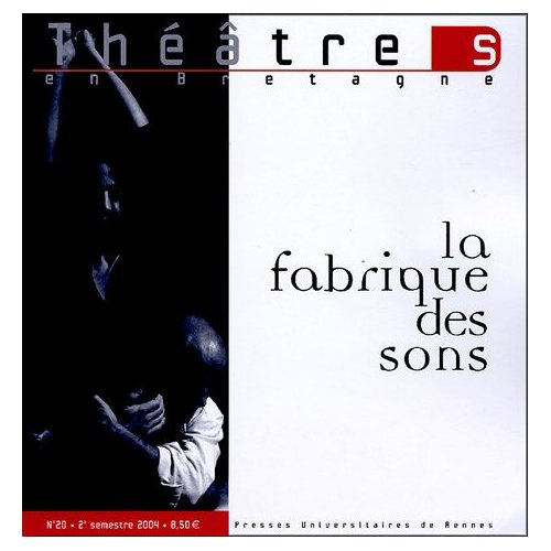 Emprunter Théâtres en Bretagne N° 20, 2e semestre 2004 : La fabrique des sons livre