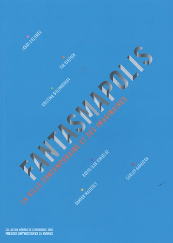 Emprunter Fantasmapolis. La ville contemporaine et ses imaginaires livre