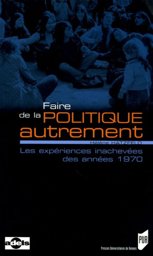 Emprunter Faire de la politique autrement. Les expériences inachevées des années 1970 livre