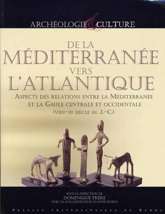 Emprunter De la Méditerranée vers l'Atlantique. Aspects des relations entre la Méditerranée et la Gaule centra livre
