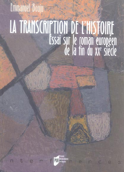 Emprunter La transcription de l'histoire. Essai sur le roman européen de la fin du XXe siècle livre