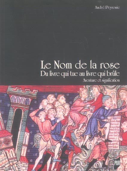 Emprunter Le Nom de la rose, Du livre qui tue au livre qui brûle. Aventure et signification livre