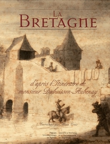 Emprunter La Bretagne. D'après l'itinéraire de Monsieur Dubuisson Aubenay livre