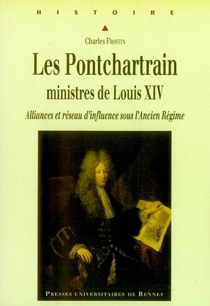 Emprunter Les Ponchartrain, ministres de Louis XIV. Alliances et réseau d'influence sous l'Ancien Régime livre
