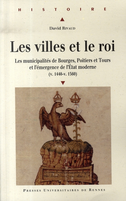 Emprunter Les villes et le roi (v. 1440-v. 1560). Les municipalités de Bourges, Poitiers et Tours et l'émergen livre