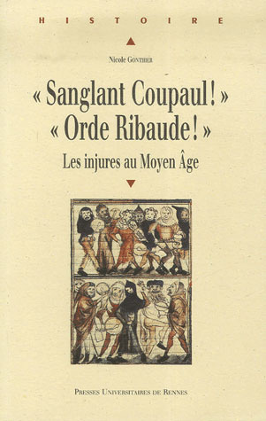 Emprunter Sanglant Coupaul ! Orde Ribaude ! Les injures au Moyen Age livre