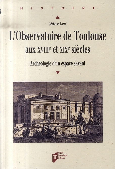 Emprunter L'observatoire de Toulouse aux XVIIIe et XIXe siècles. Archéologie d'un espace savant livre