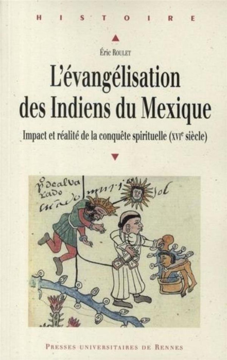 Emprunter L'évangélisation des Indiens du Mexique. Impact et réalité de la conquête spirituelle (XVIe siècle) livre