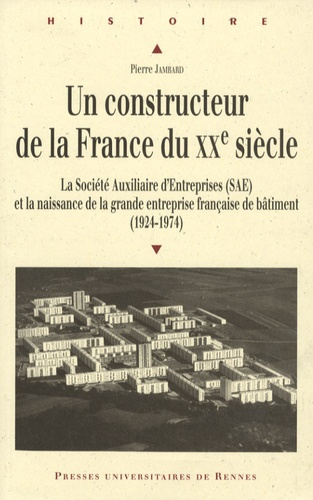 Emprunter Un constructeur de la France du XXe siècle. La Société Auxiliaire d'Entreprises (SAE) et la naissanc livre