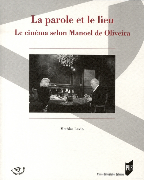Emprunter La parole et le lieu. Le cinéma selon Manoel de Oliveira livre