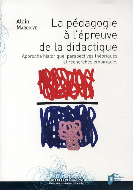 Emprunter La pédagogie à l'épreuve de la didactique. Approche historique, perspectives théoriques et recherche livre