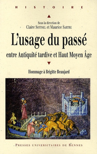 Emprunter L'usage du passé entre Antiquité tardive et haut Moyen Age. Hommage à Brigitte Beaujard livre