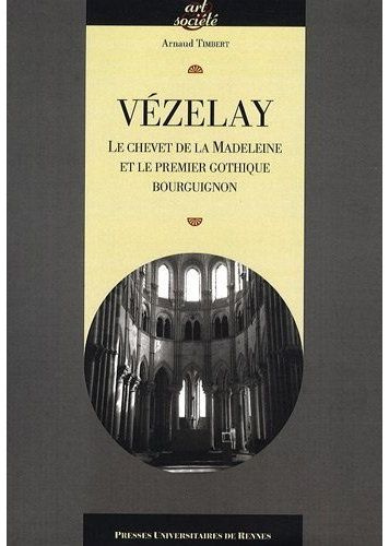 Emprunter Vézelay. Le chevet de la Madeleine et le premier gothique bourguignon livre