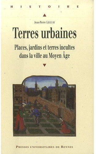 Emprunter Terres urbaines. Places, jardins et terres incultes dans la ville au Moyen Age livre