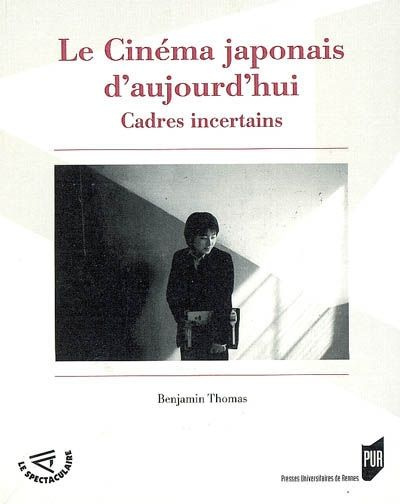 Emprunter Le cinéma japonais d'aujourd'hui. Cadres incertains livre