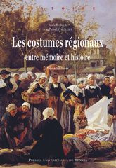 Emprunter Les costumes régionaux. Entre mémoire et histoire livre