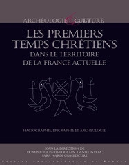 Emprunter Les premiers temps chrétiens dans le territoire de la France actuelle. Hagiographie, épigraphie et a livre