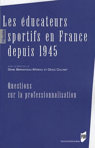 Emprunter Les éducateurs sportifs en France depuis 1945. Questions sur la professionnalisation livre