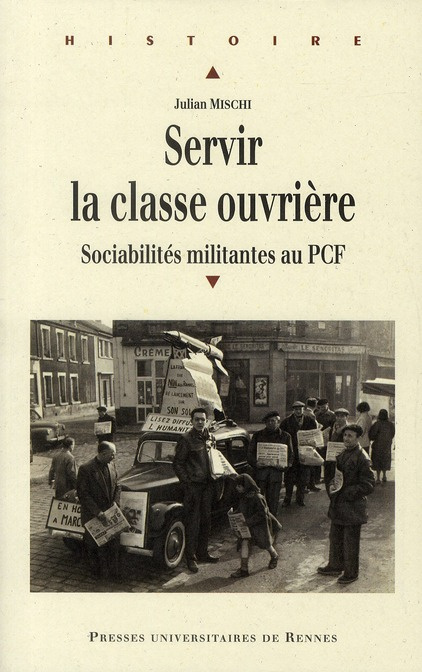 Emprunter Servir la classe ouvrière. Sociabilités militantes au PCF livre