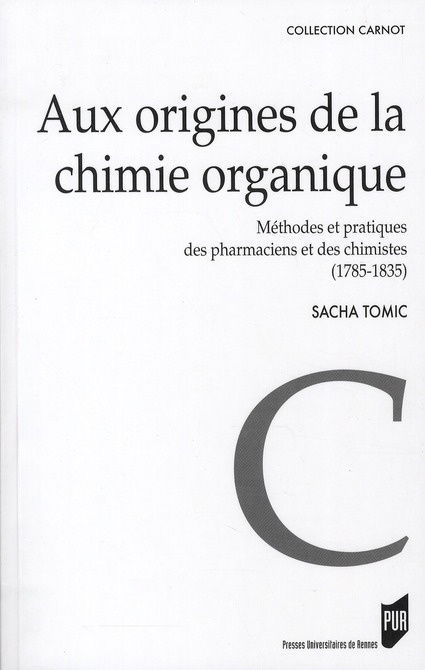 Emprunter Aux origines de la chimie organique. Méthodes et pratiques de pharmaciens et des chimistes (1785-183 livre