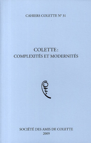 Emprunter Cahiers Colette N° 31 : Colette : complexités et modernités livre