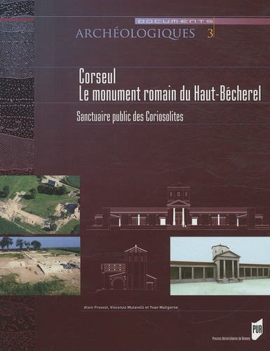 Emprunter Corseul, le monument romain du Haut-Bécherel. Sanctuaire public des Coriosolites livre