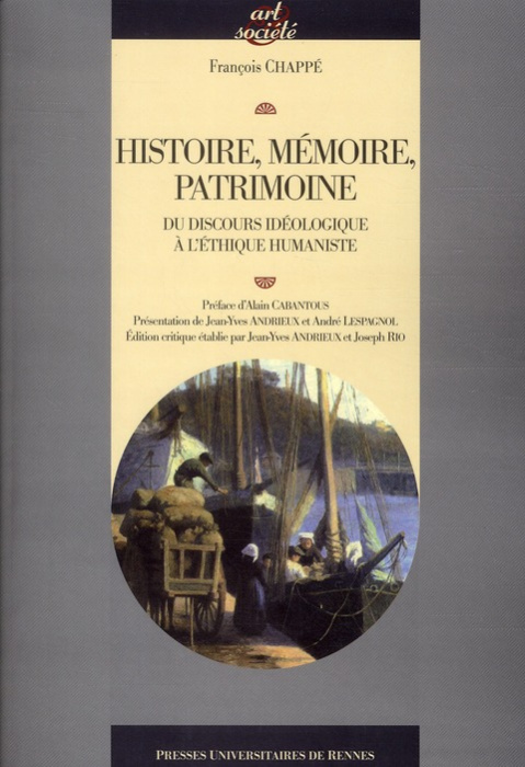 Emprunter Histoire, mémoire, patrimoine. Du discours idéologique à l'éthique humaniste livre