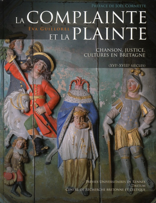 Emprunter La complainte et la plainte. Chanson, justice, cultures en Bretagne (XVIe-XVIIIe siècles), avec 1 CD livre