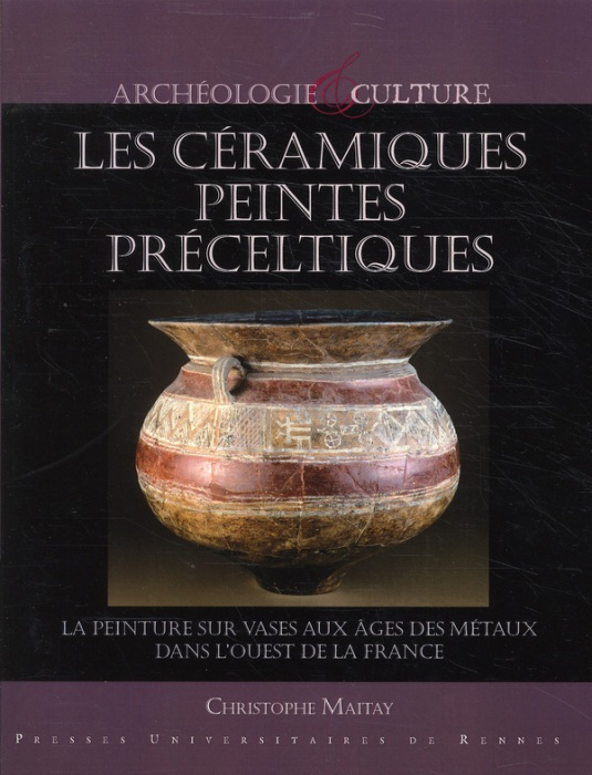 Emprunter Les céramiques peintes préceltiques. La peinture sur vases aux âges des métaux dans l'ouest de la Fr livre
