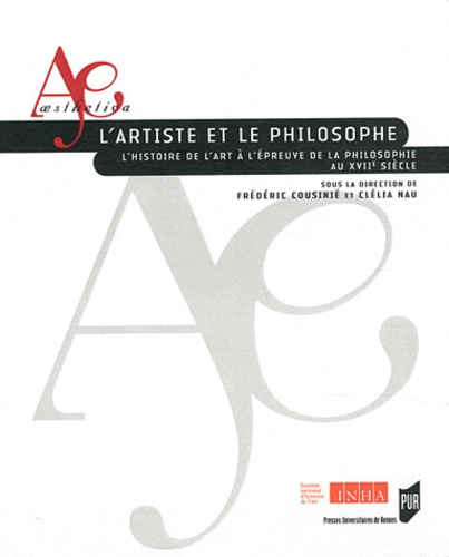 Emprunter L'artiste et le philosophe. L'histoire de l'art à l'épreuve de la philosophie au XVIIe siècle livre