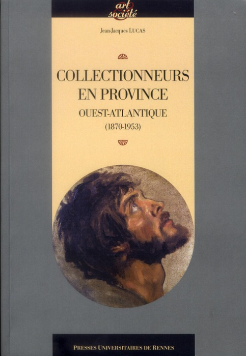 Emprunter Collectionneurs en province. Ouest Atlantique (1870-1953) livre